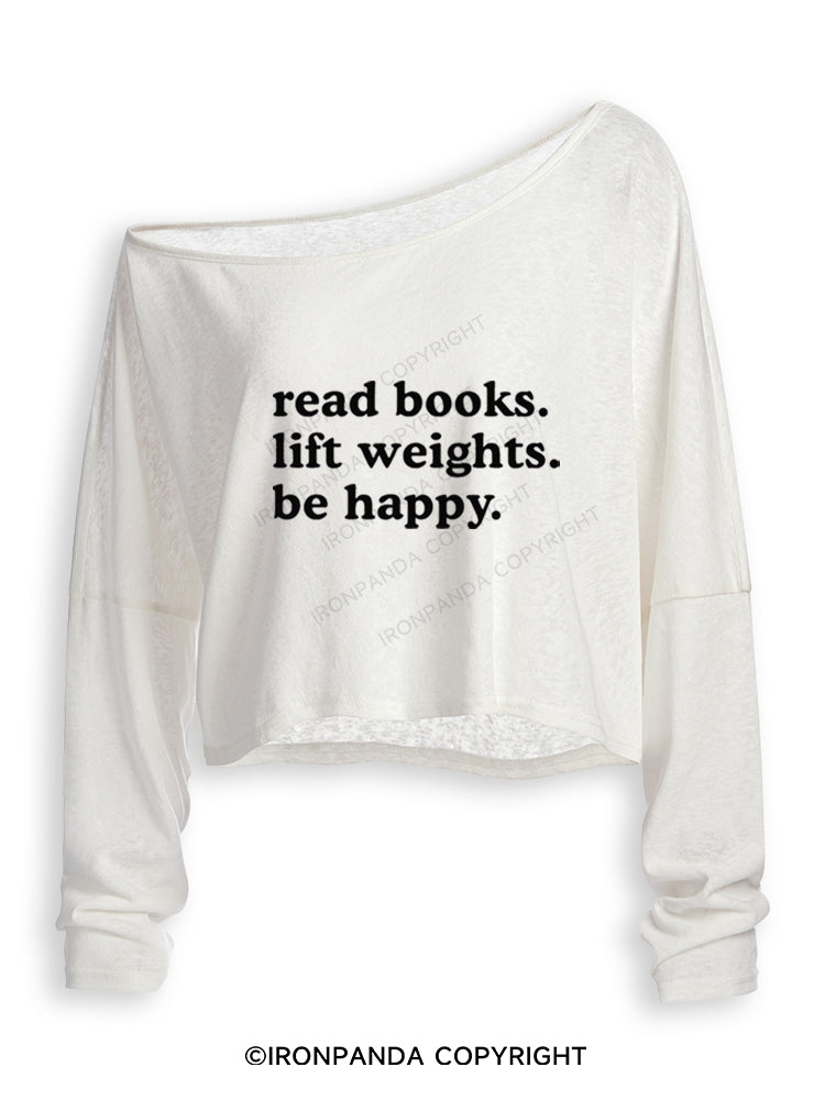 READ BOOKS LIFT WEIGHTS BE HAPPY Off Shoulder Long Sleeve Crop Top