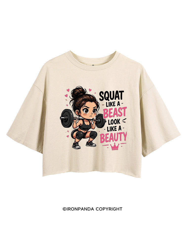 SQUAT LIKE A BEAST LOOK LIKE A BEAUTY CROP TOPS