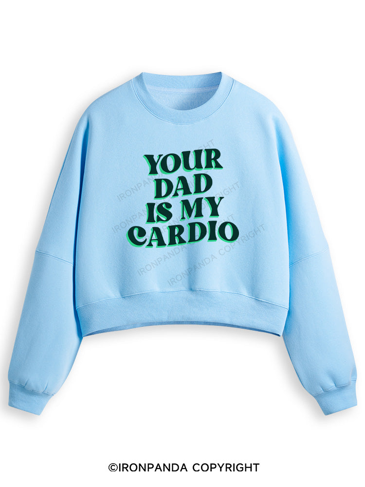 PINK YOUR DAD IS MY CARDIO Fleece Crop Sweatshirt