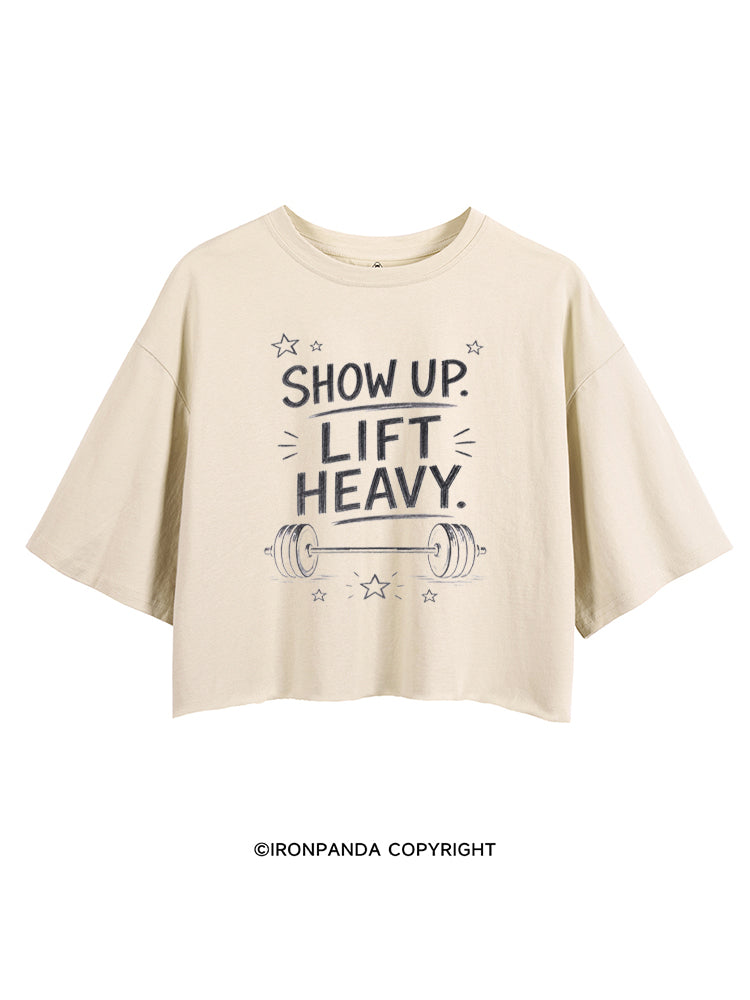 SHOW UP LIFT HEAVY CROP TOPS