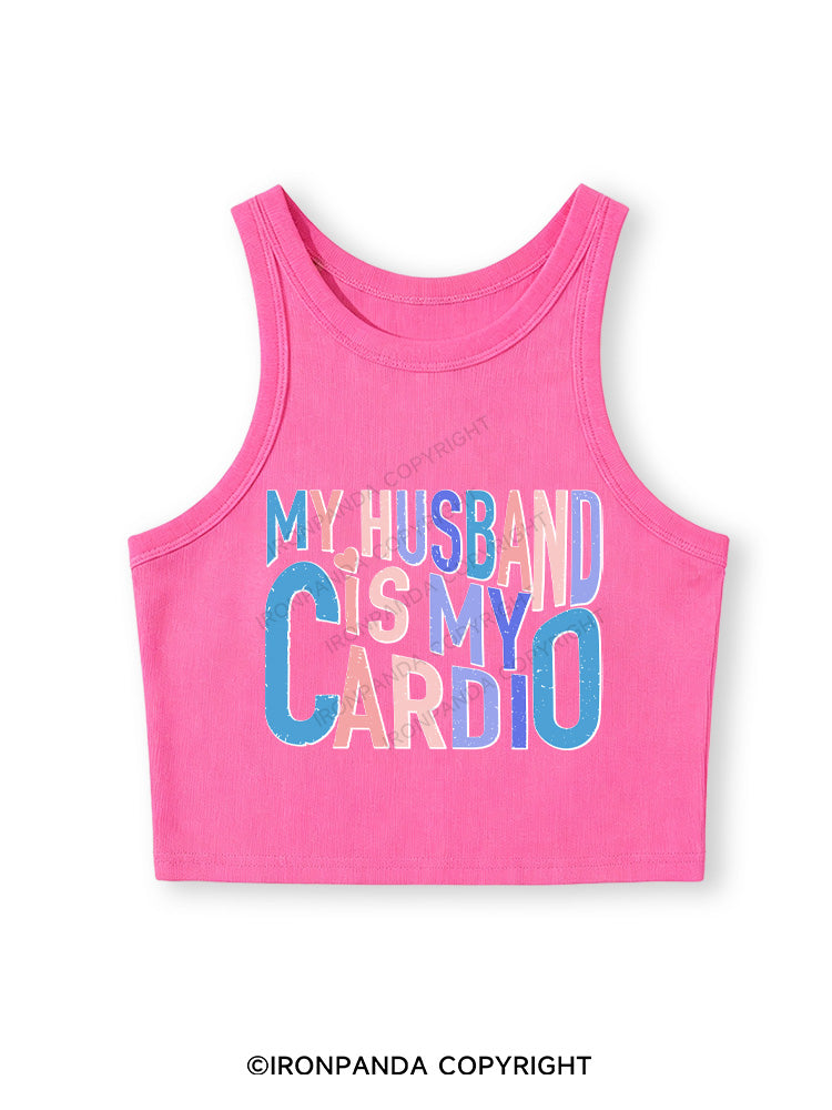 MY HUSBAND IS MY CARDIO Fitted Crop Tank Top