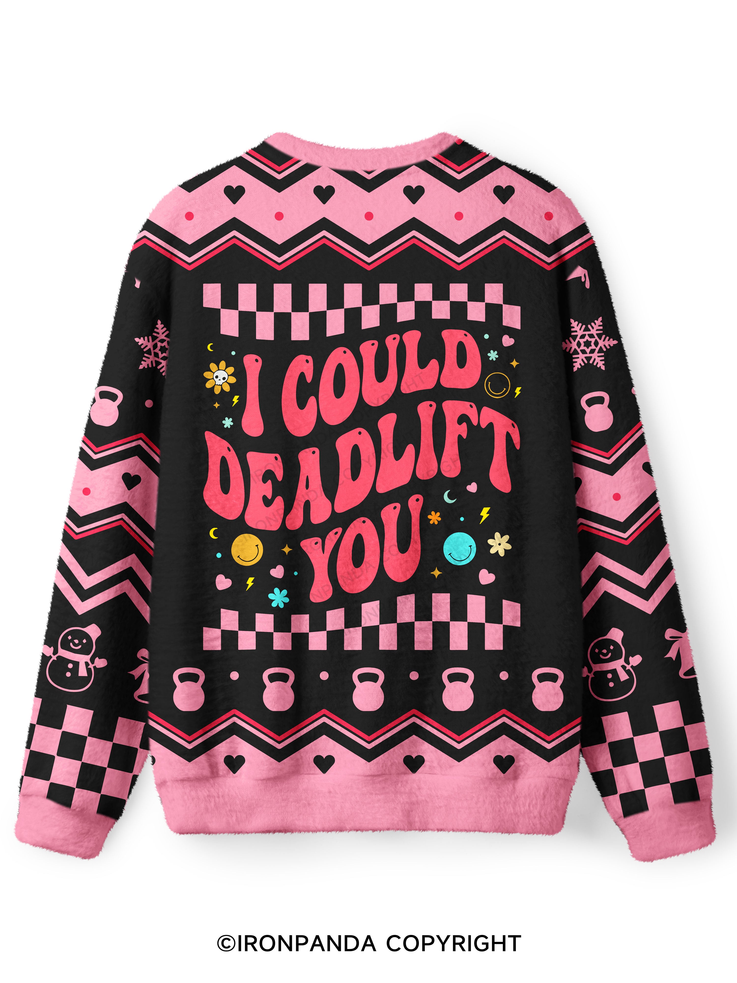 i could deadlift you Ugly Fuzzy Fleece Sweater