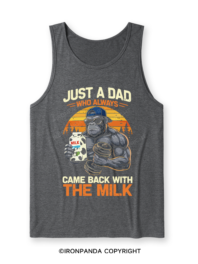 JUST A DAD WHO ALWAYS CAME BACK WITH THE MILK Ultra Soft Heather Tank