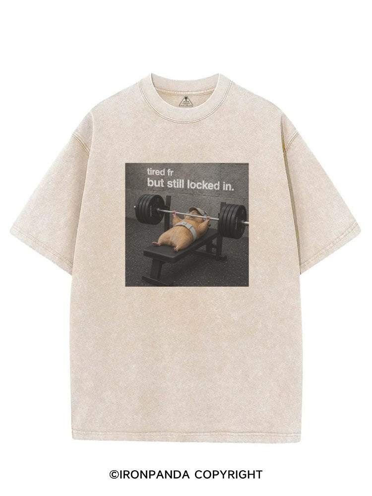 TIRED FR BUT STILL LOCKED IN HAMESTER VINTAGE GYM SHIRT