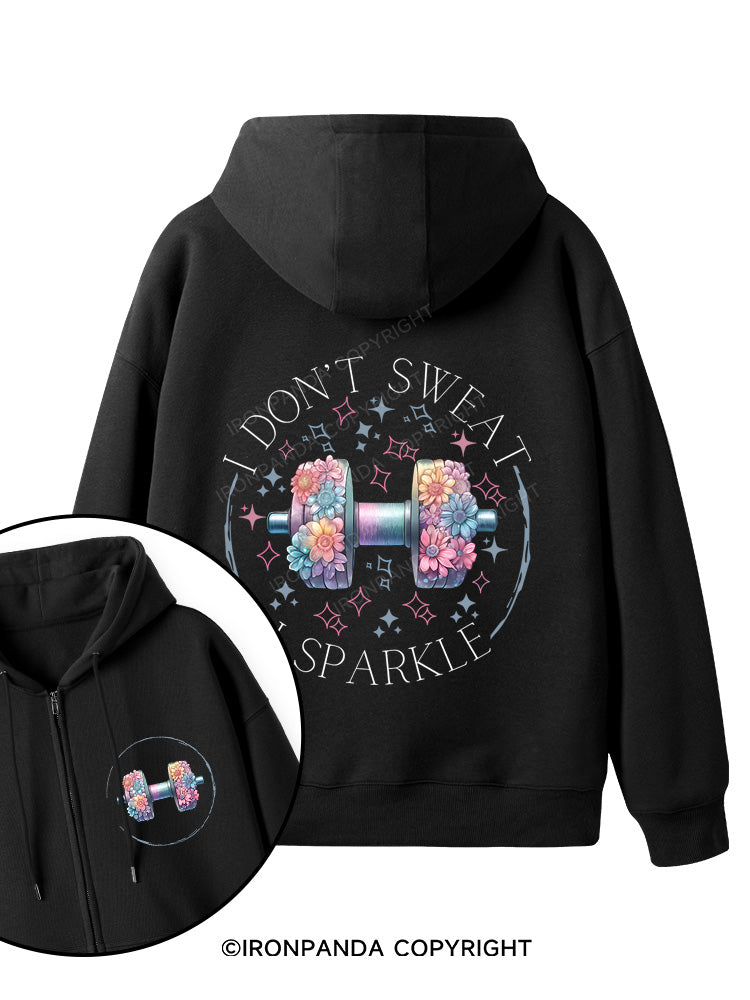 I DON'T SWEAT I SPARKLE PRINT Double-Sided Printed Fleece Zip Up Hoodie