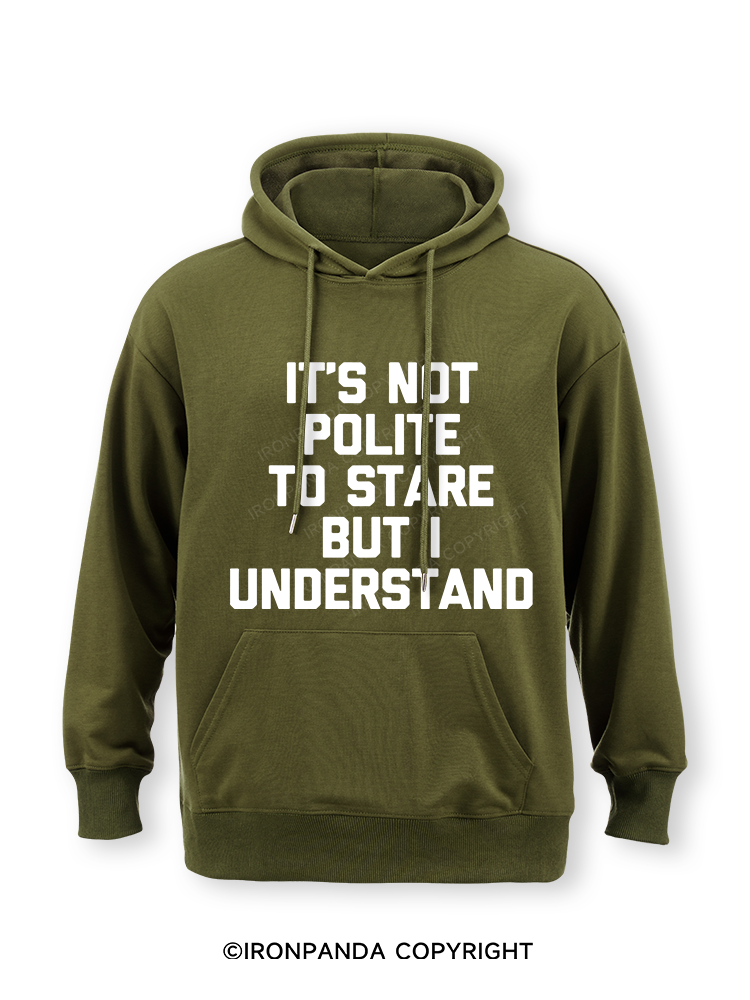 IT’S NOT POLITE TO STARE BUT I UNDERSTAND Classic Gym Hoodie