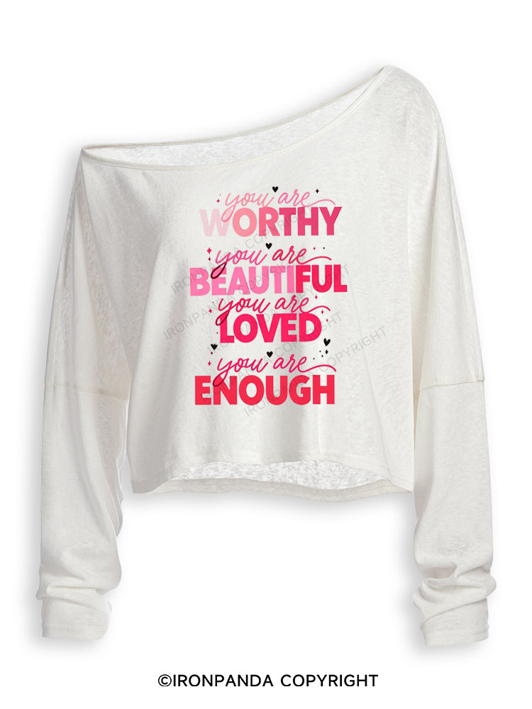 YOU ARE WORTHY YOU ARE BEAUTIFUL YOU ARE LOVED YOU ARE ENOUGH Off Shoulder Long Sleeve Crop Top