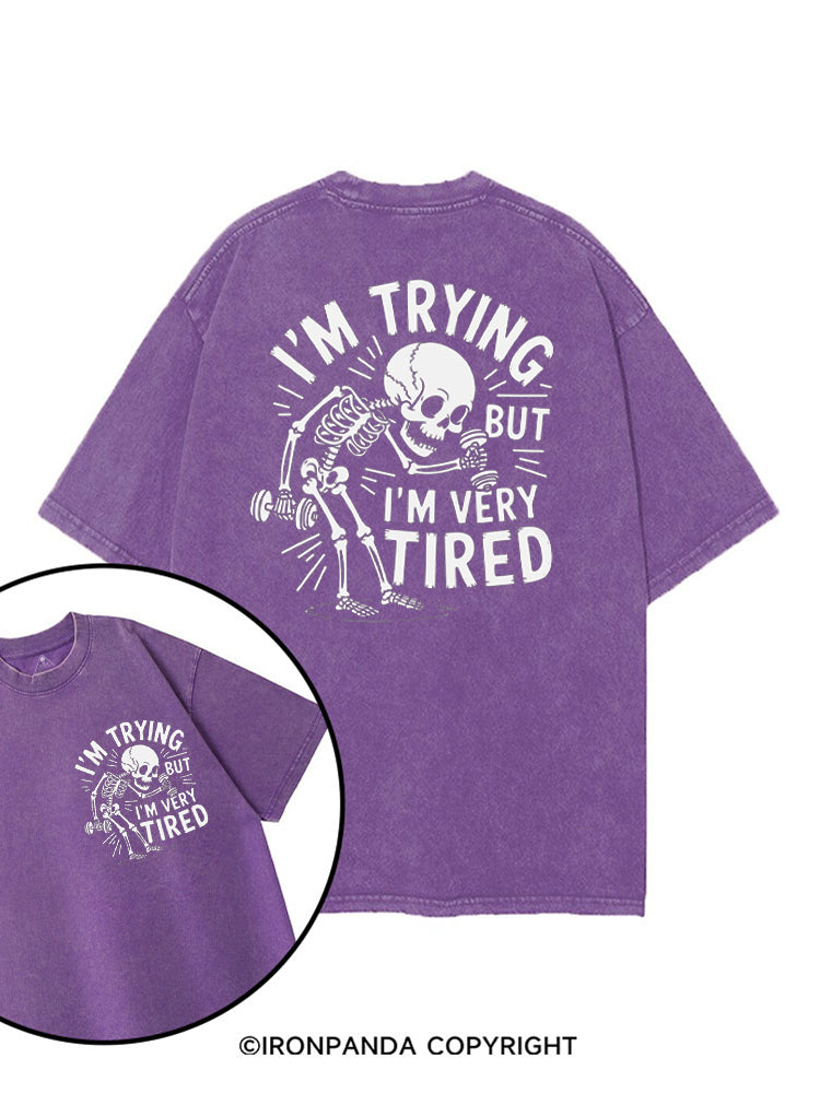 I'M TRYING BUT I’M VERY TIRED printed Gym Shirt