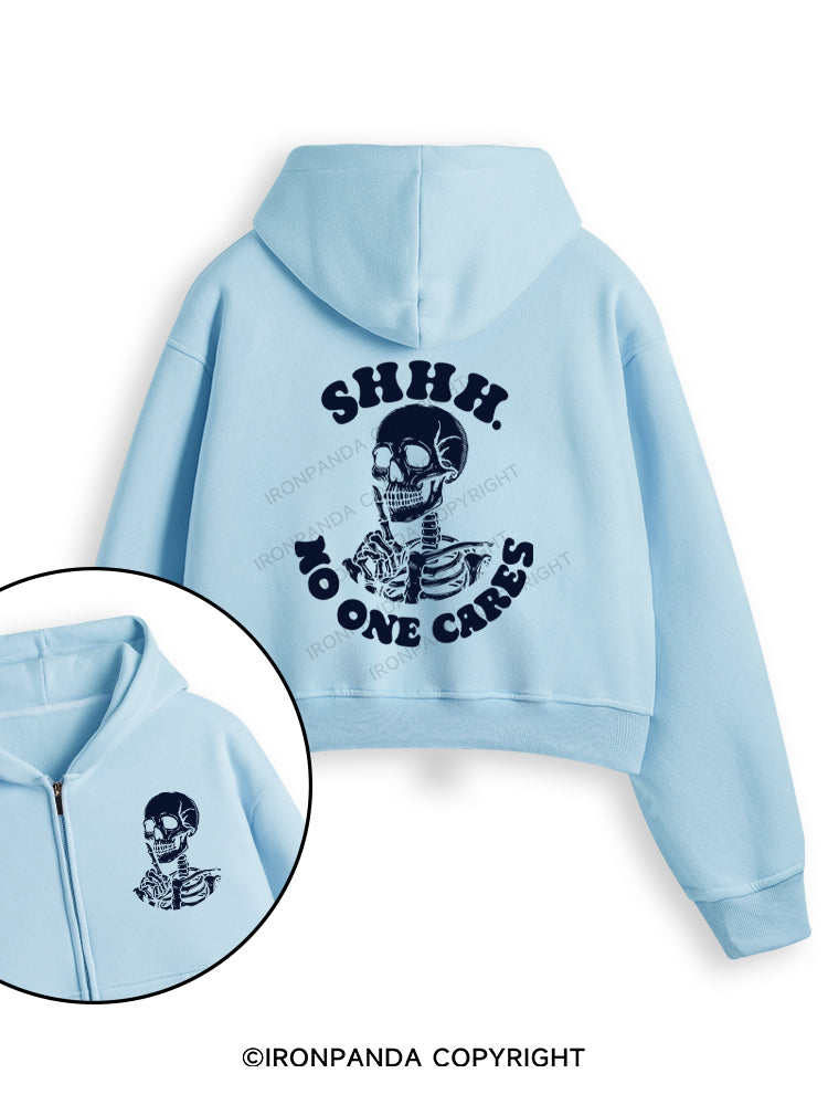 SHHH NO ONE CARES Fleece Crop Zip Up Hoodie