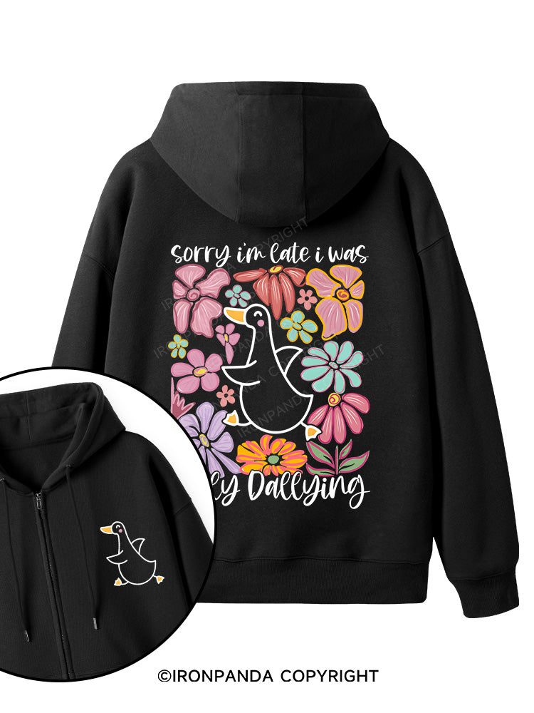 Sorry I'm late I was dilly dallying Double-Sided Printed Fleece Zip Up Hoodie