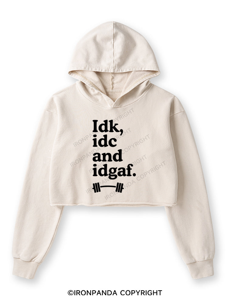 IDK, IDC AND IDGAF Washed Crop Hoodie
