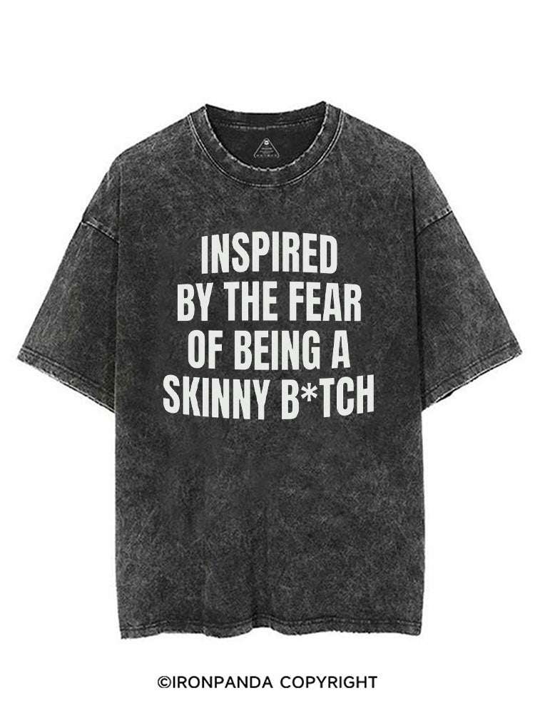 Inspired By The Fear Of Being A Skinny B*tch VINTAGE GYM SHIRT