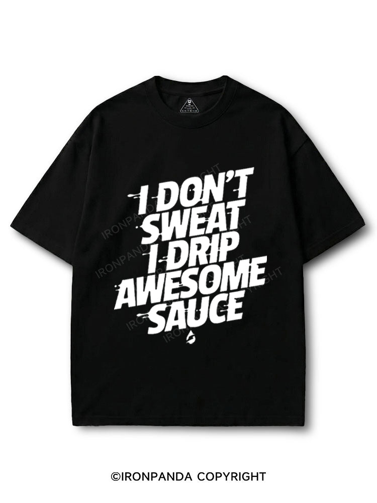 I don't sweat I drip awesome sauce COTTON PUMP COVER