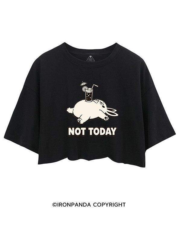 NOT TODAY BUNNY CROP TOPS
