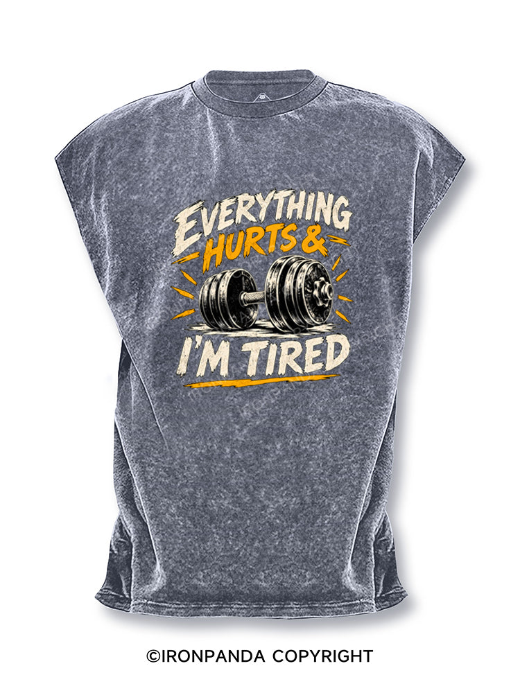 EVERYTHING HURTS & I'M TIRED FUNNY Cut Off Tank