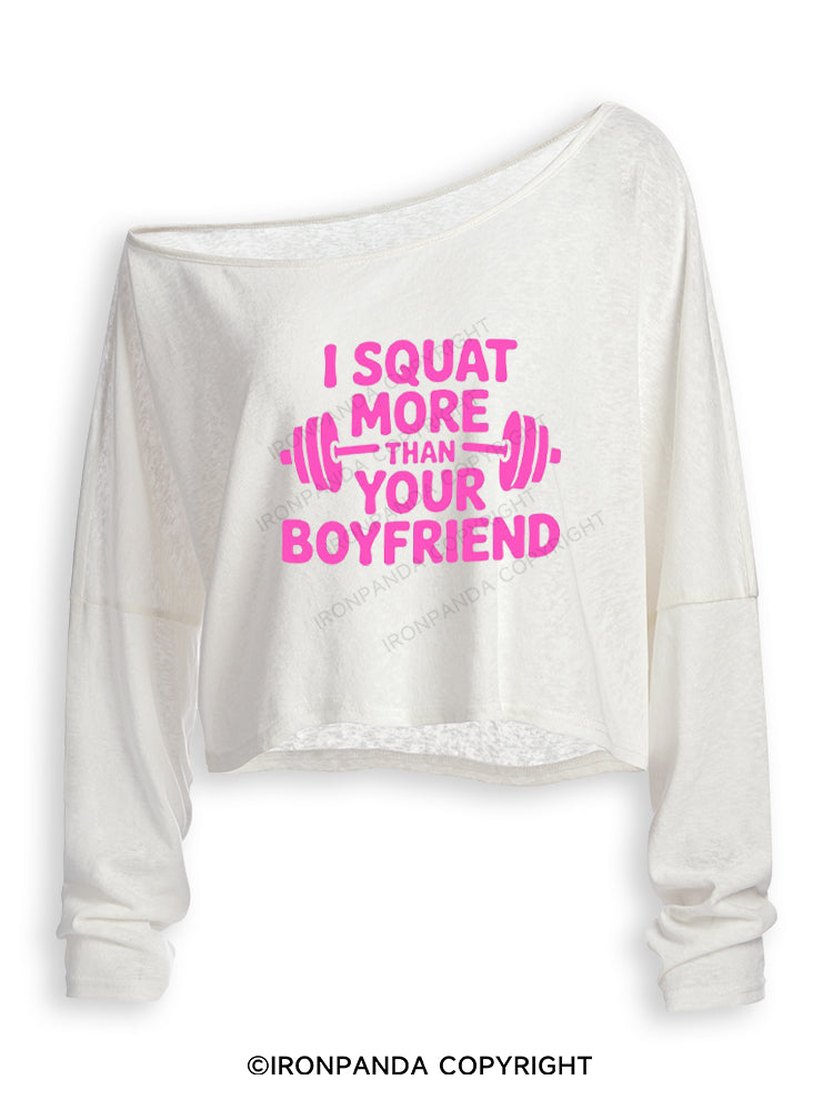 I SQUAT MORE THAN YOUR BOYFRIEND Off Shoulder Long Sleeve Crop Top