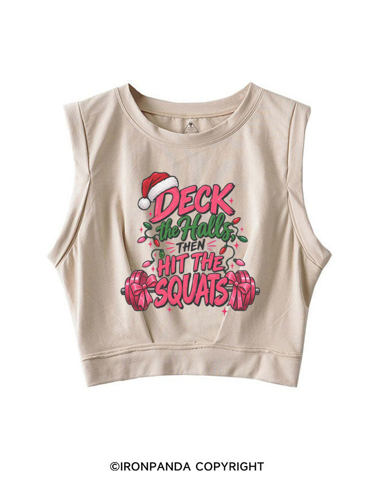 Deck the Halls Then Hit the Squats SLEEVELESS CROP TOPS