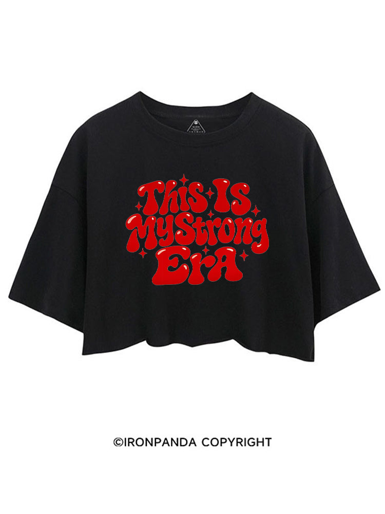 This Is My Strong Era CROP TOPS