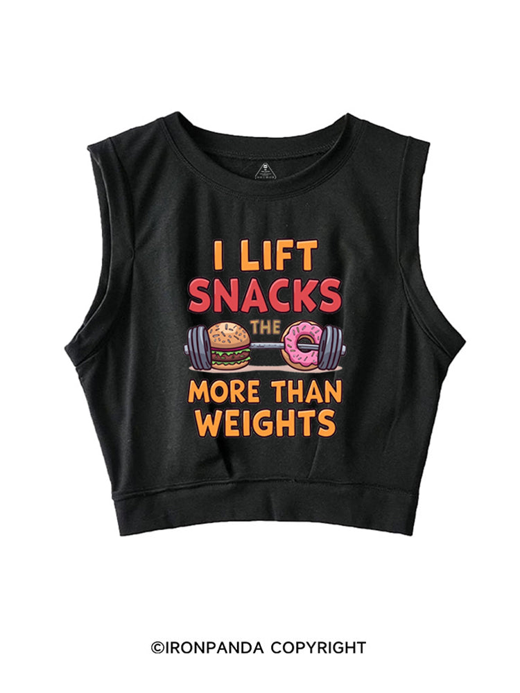 I LIFT SNACKS MORE THAN WEIGHTS SLEEVELESS CROP TOPS