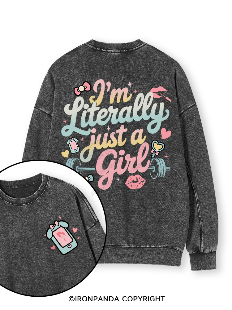 I'M LITERALLY JUST A GIRL Double-Sided Printed Washed Sweatshirt