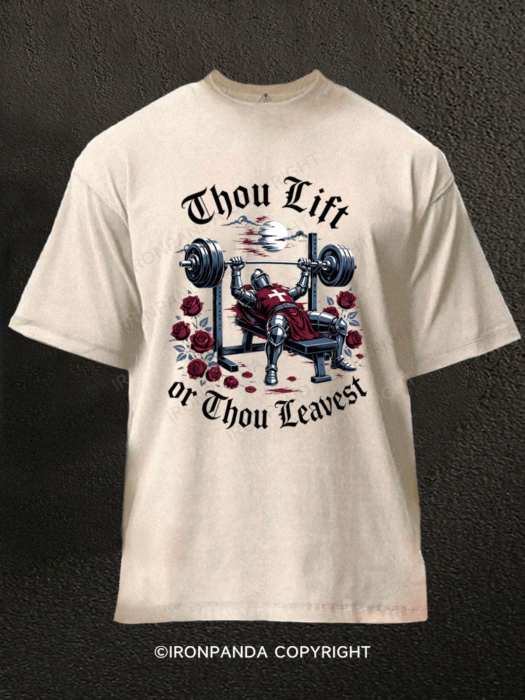 Thou Lift or Thou Leavest Washed Gym Shirt