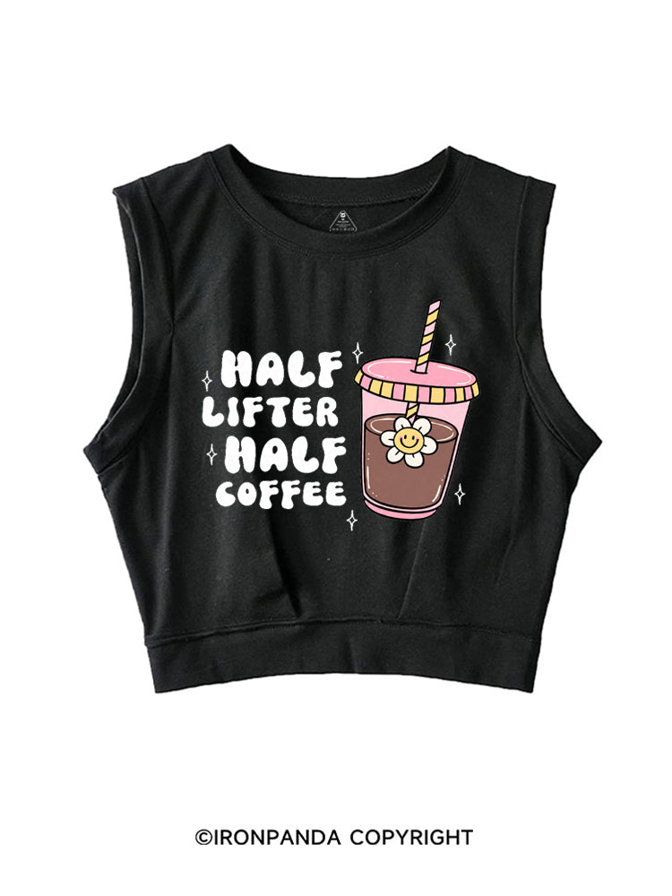 HALF LIFTER HALF COFFEE SLEEVELESS CROP TOPS