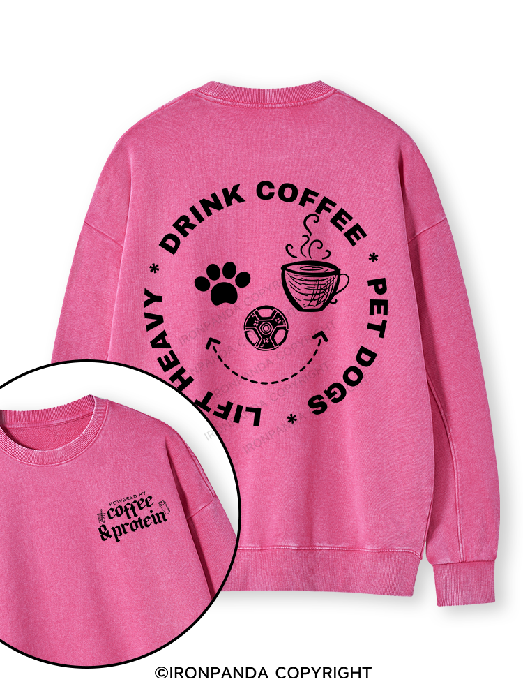 Lift Heavy, Drink Coffee, Pet Dogs Double-Sided Printed Washed Sweatshirt