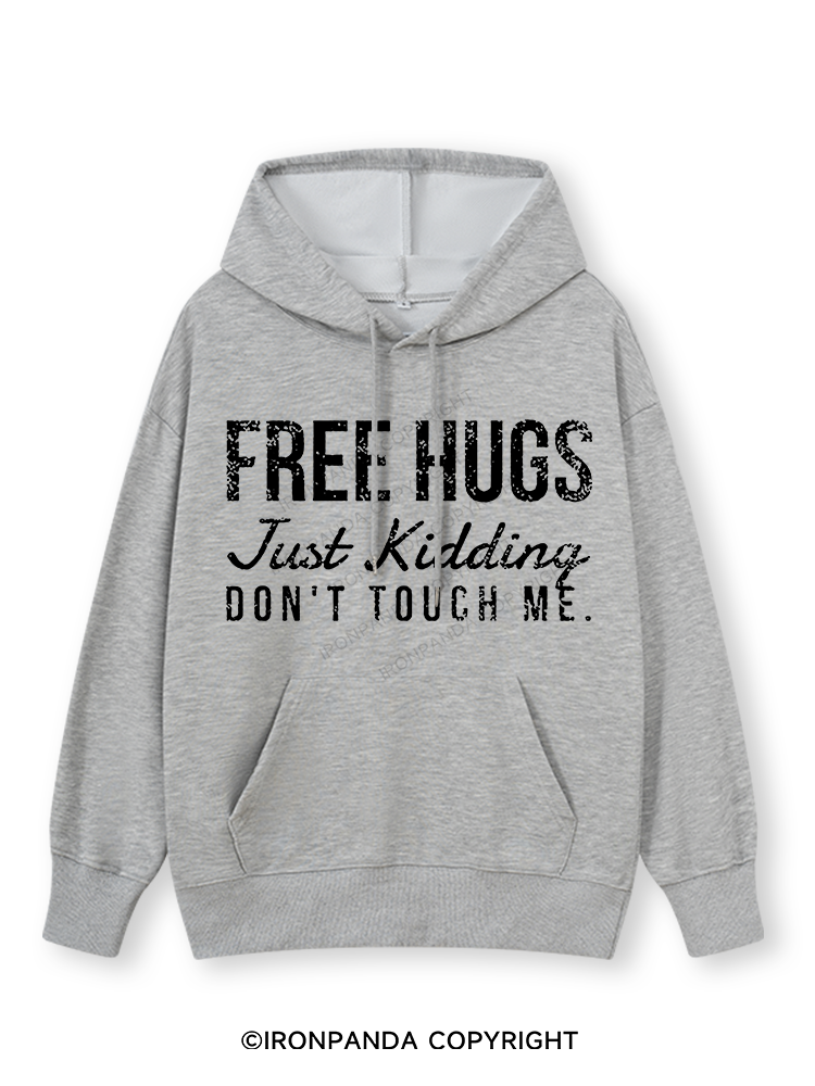 FREE HUGS JUST KIDDING DON'T TOUCH ME Classic Gym Hoodie