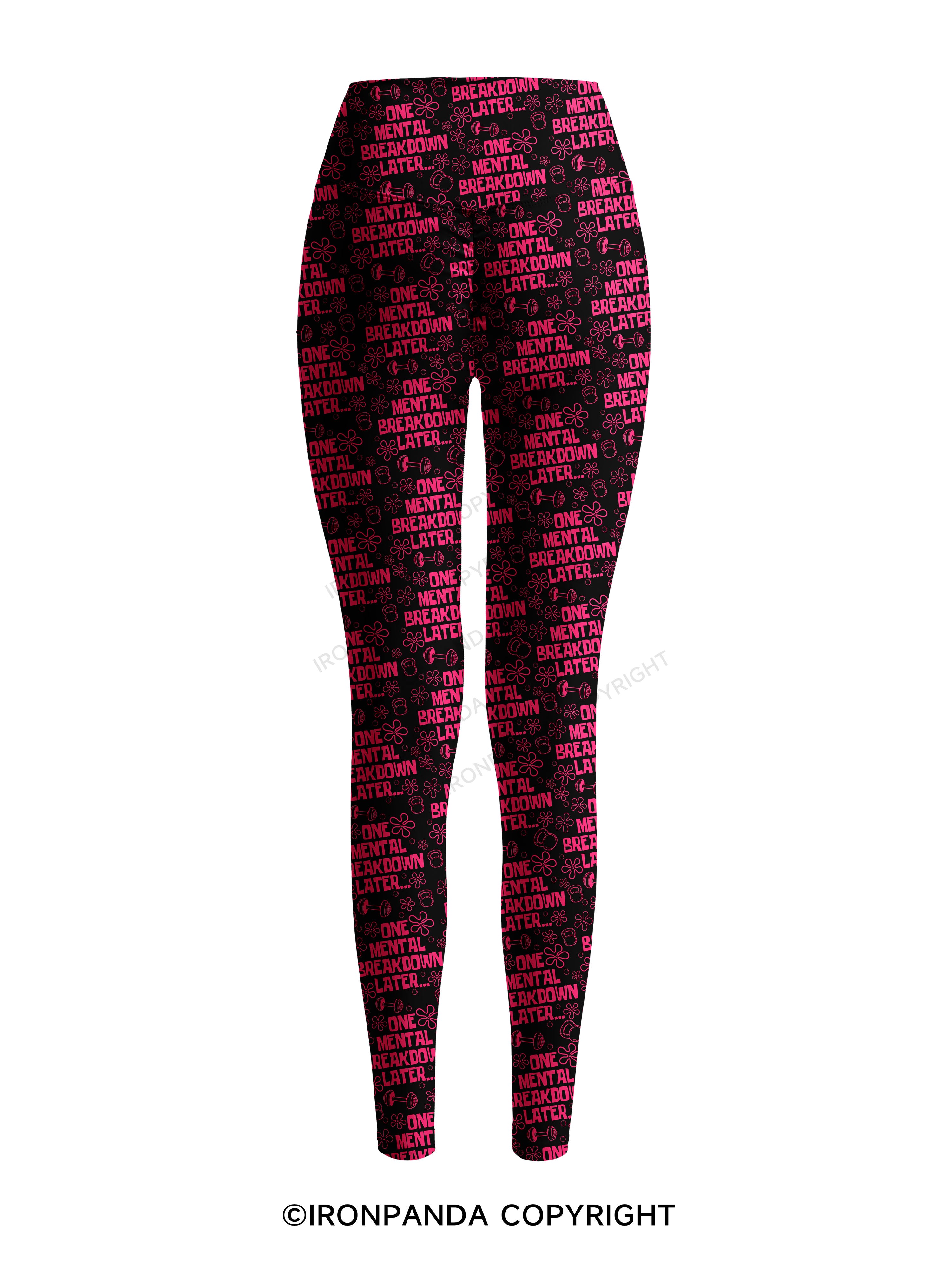 ONE MENTAL BREAKDOWN LATER Printed Yoga Pants
