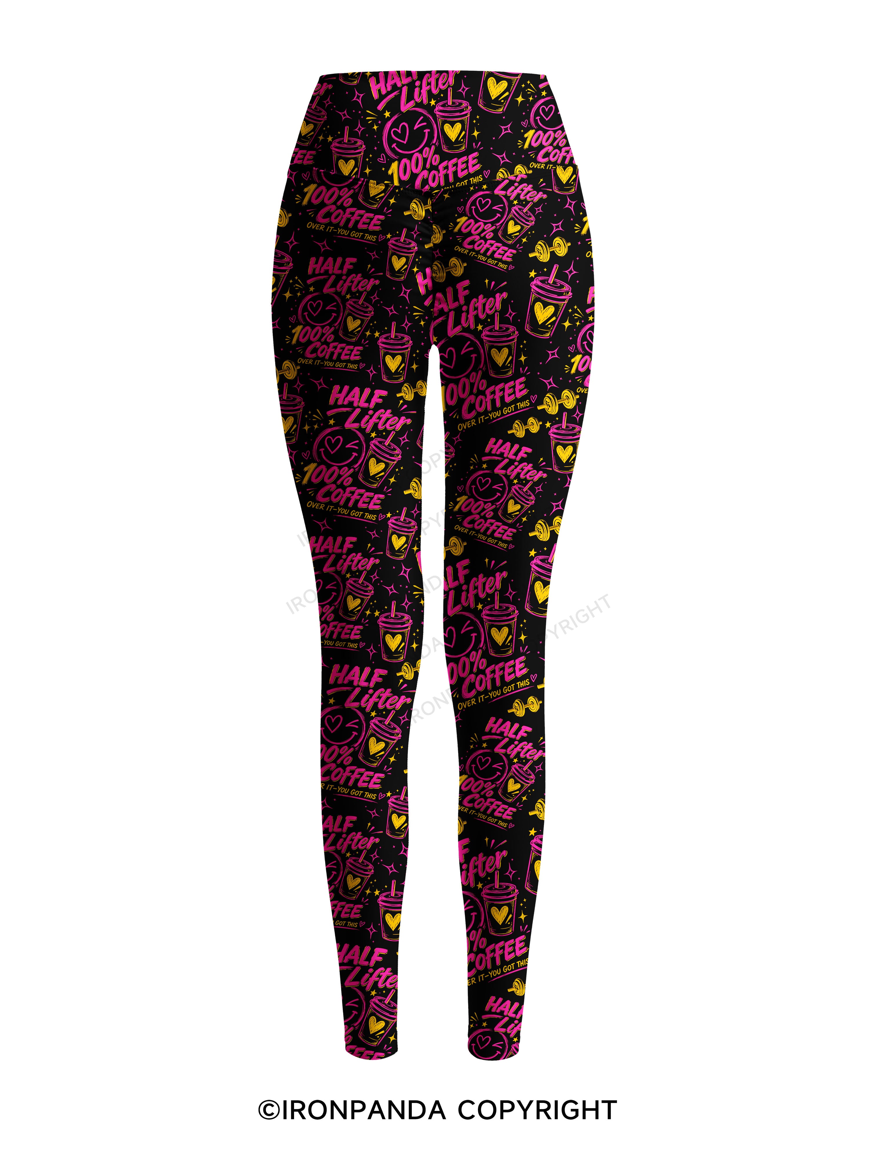 HALF LIFTER 100% COFFEE OVER IT YOU GOT THIS Printed Yoga Pants