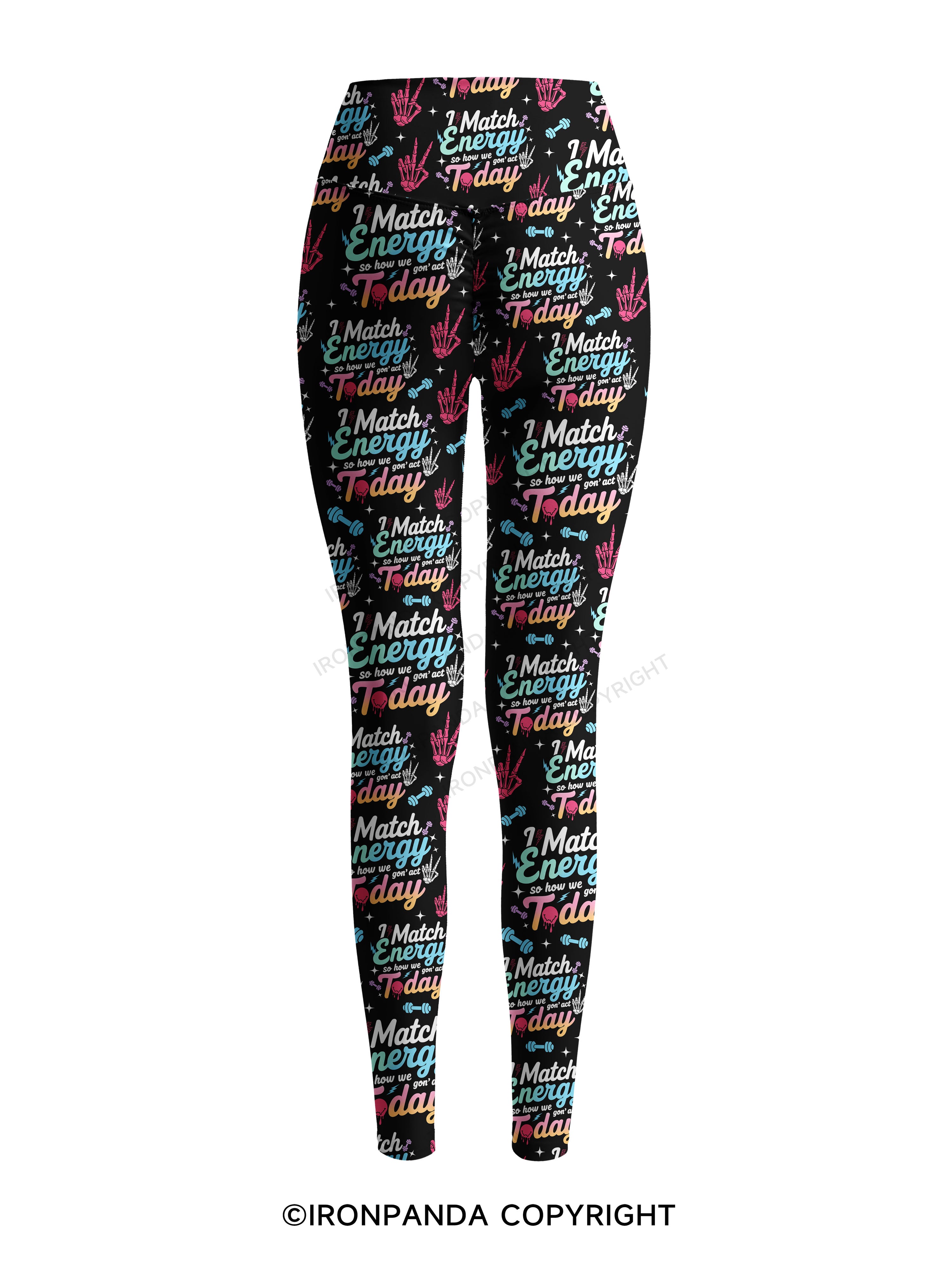 I Match Energy So How We Gon' Act Printed Yoga Pants