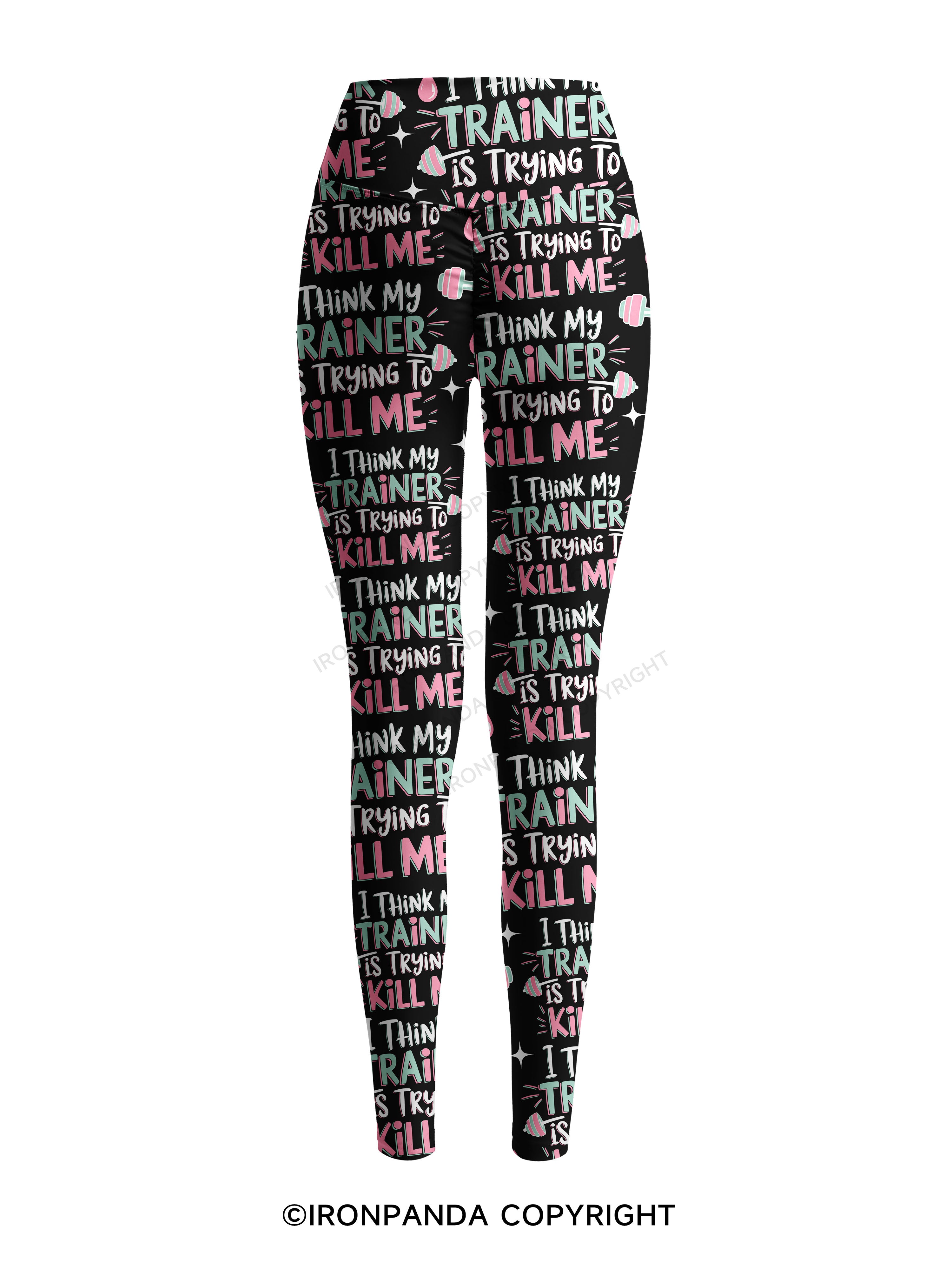 I THINK MY TRAINER IS TRYING TO KILL ME FUNNY Printed Yoga Pants
