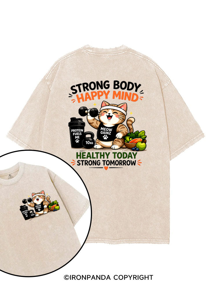 STRONG BODY HAPPY MIND HEALTHY TODAY STRONG TOMORROW printed Gym Shirt