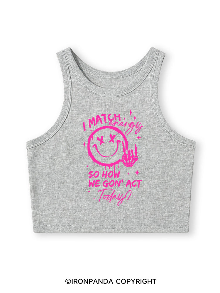 How We Gonna Act Today Fitted Crop Tank Top