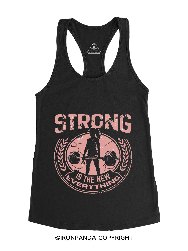 STRONG IS THE NEW EVERYTHING Gym Racerback Tank