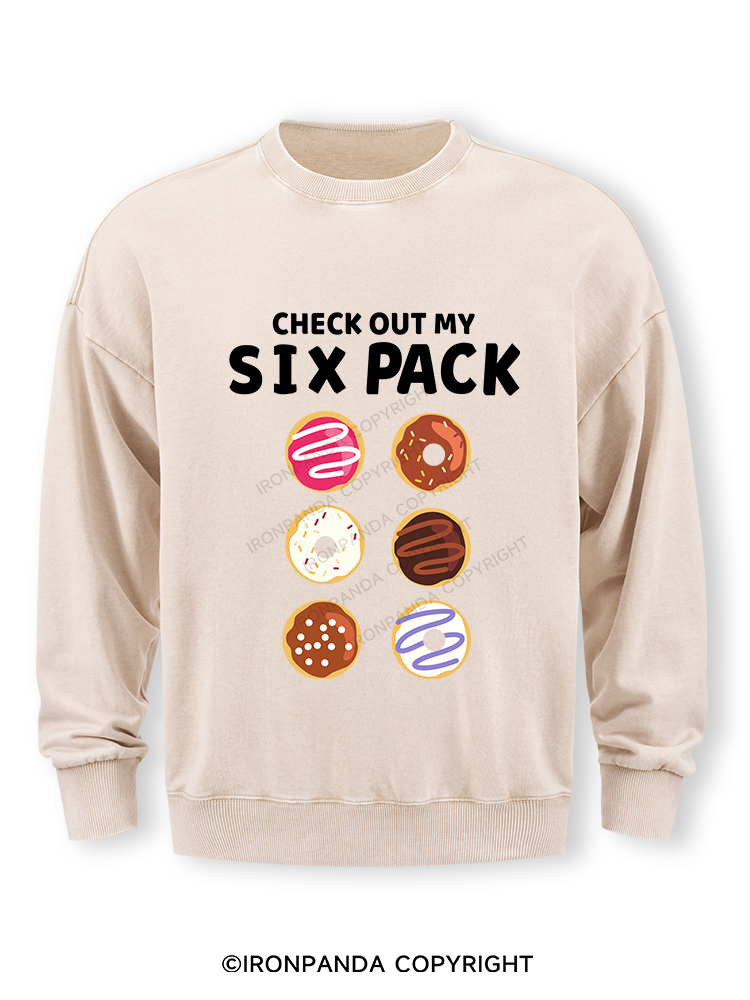 CHECK OUT MY SIX PACK Washed Sweatshirt