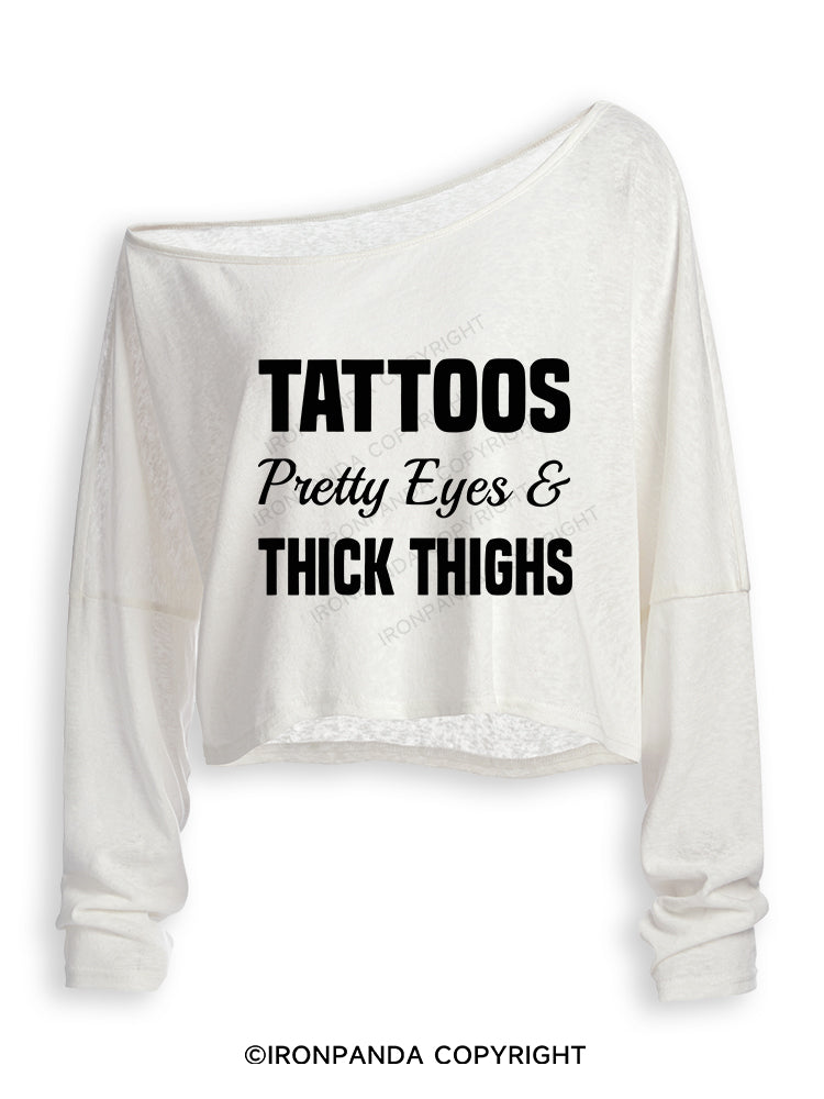 TATTOOS PRETTY EYES AND THICK THIGHS Off Shoulder Long Sleeve Crop Top