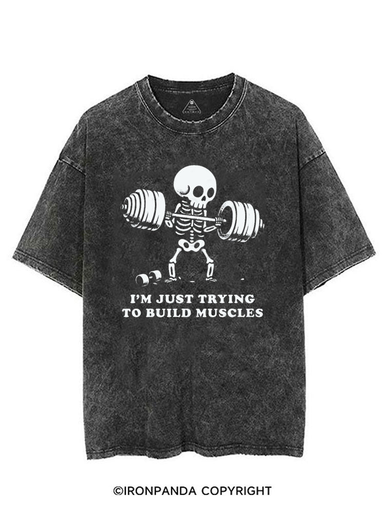 I'M JUST TRYING TO BUILD MUSCLES FUNNY SKELETON VINTAGE GYM SHIRT