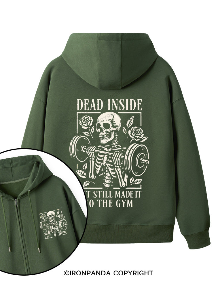 DEAD INSIDE BUT STILL MADE IT TO THE GYM Double-Sided Printed Fleece Zip Up Hoodie