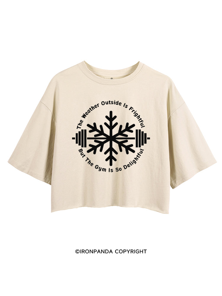 THE WEATHER OUTSIDE IS FRIGHTFUL BUT THE GYM IS SO DELIGHTFUL CROP TOPS