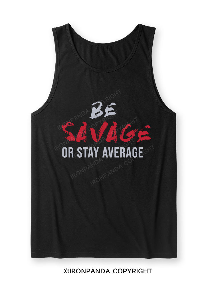 Be Savage Or Stay Average Ultra Soft Heather Tank