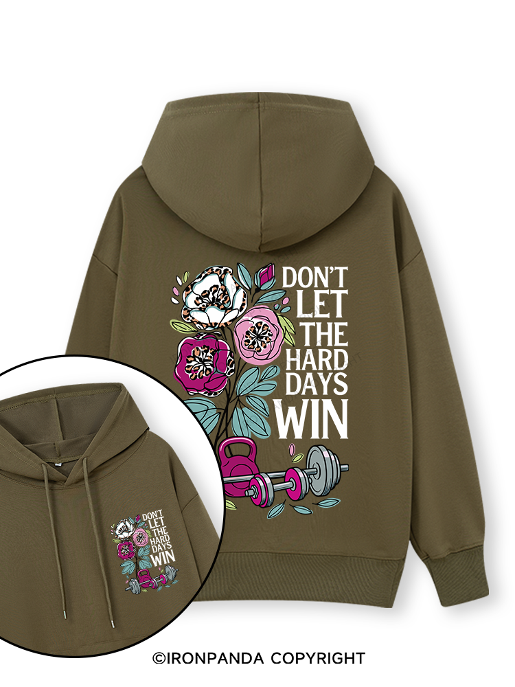 DON’T LET THE HARD DAYS WIN Double-Sided Printed Classic Gym Hoodie