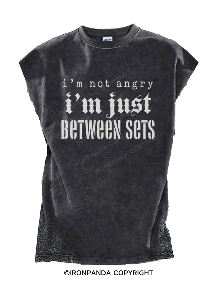 I'm Not Angry Im Just Between Sets Cut Off Tank