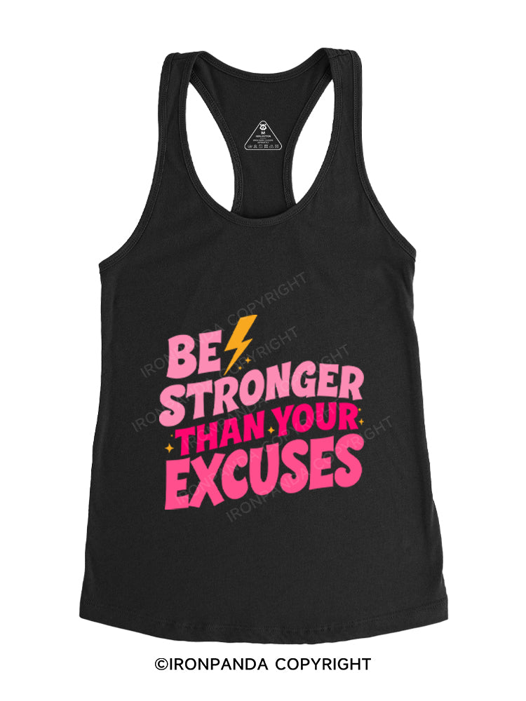 BE STRONGER THAN YOUR EXCUSES Gym Racerback Tank