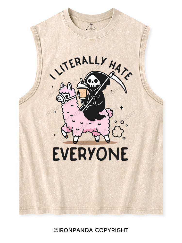 I LITERALLY HATE EVERYONE Washed Tank
