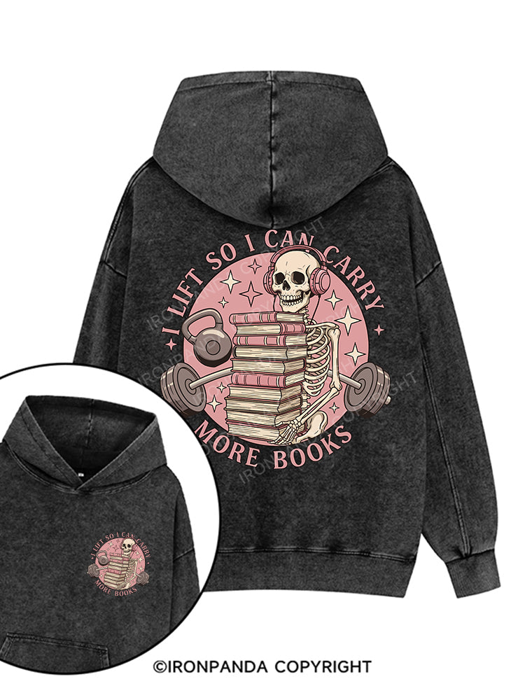 I LIFT SO I CAN CARRY MORE BOOKS Printed Washed Gym Hoodie