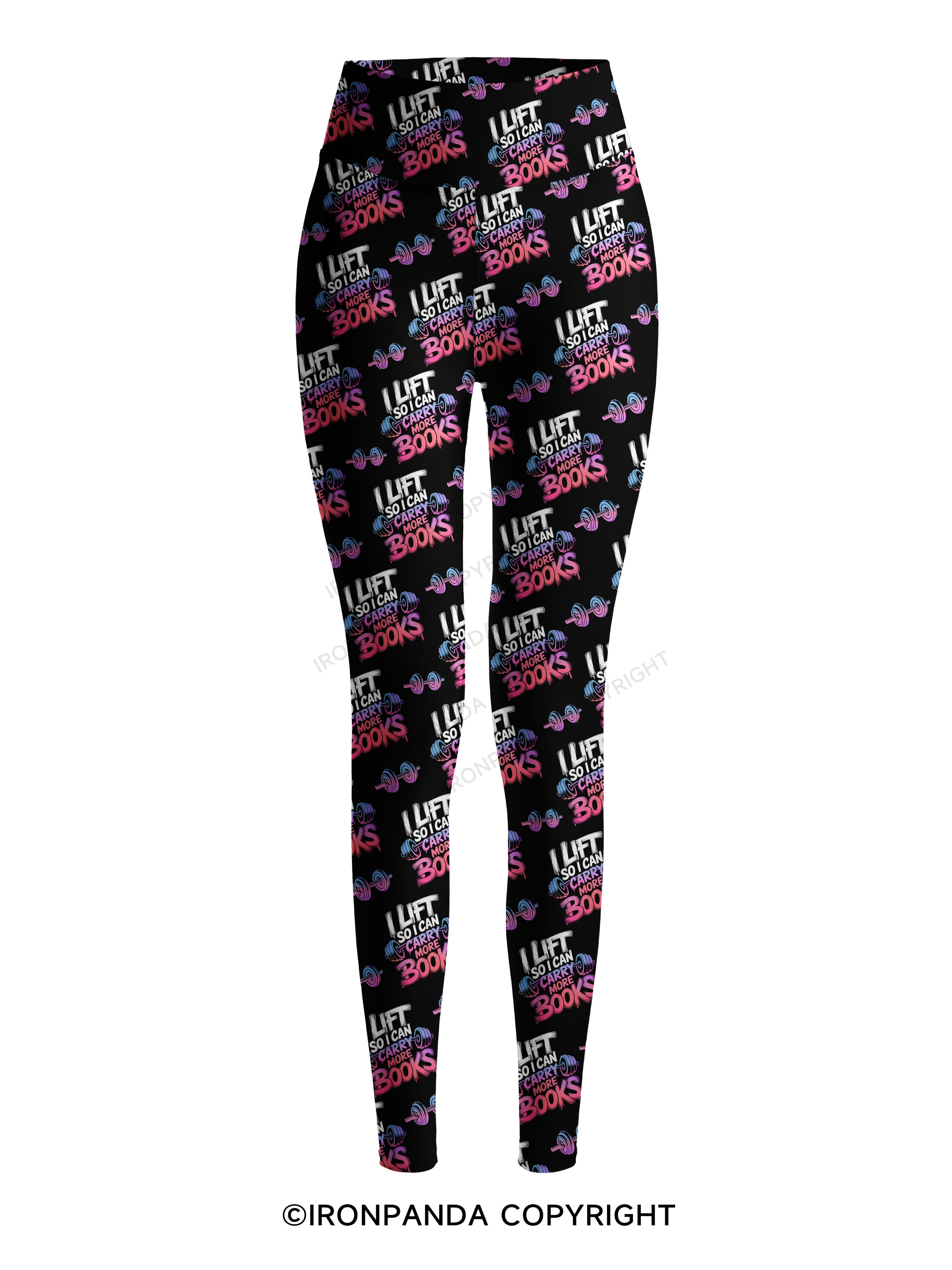 I LIFT SO I CAN CARRY MORE BOOKS Printed Yoga Pants