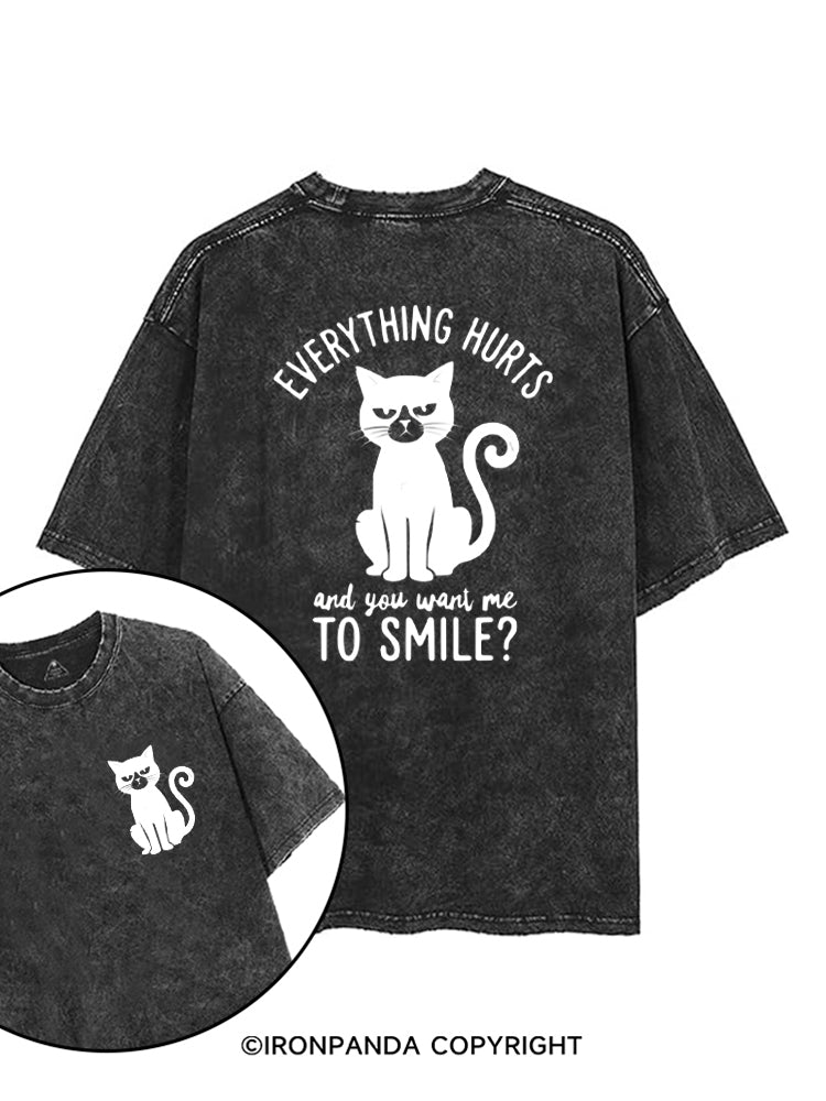 Everything Hurts And You Want Me To Smile printed Gym Shirt