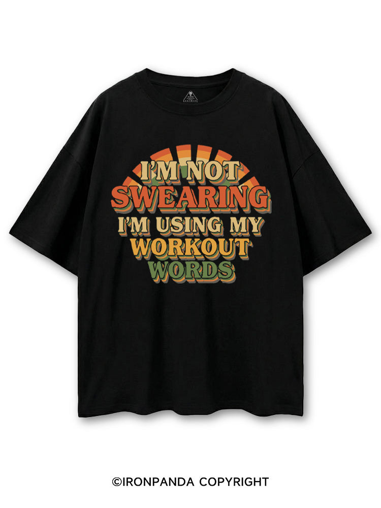 I'M NOT SWEARING I'M USING MY WORKOUT WORDS FUNNY GYM COTTON PUMP COVER