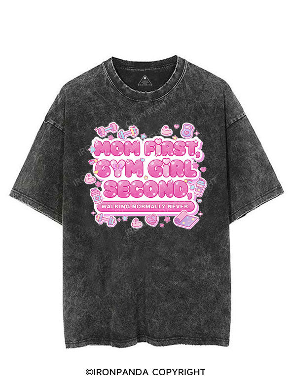 MOM FIRST, GYM GIRL SECOND, WALKING NORMALLY NEVER VINTAGE GYM SHIRT
